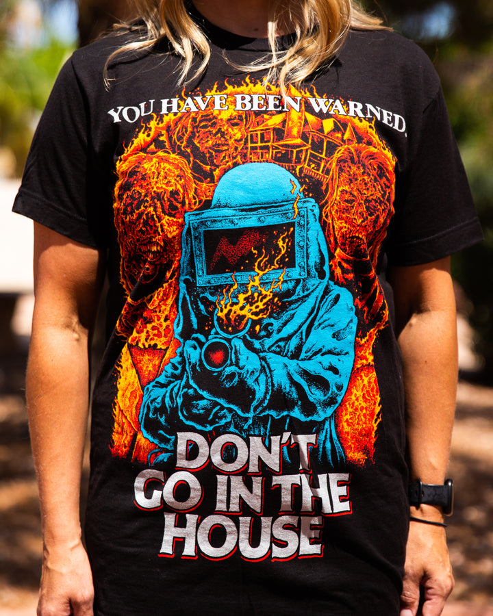 Don't Go in the House [T-Shirt]